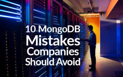 10 MongoDB Mistakes Companies Should Avoid