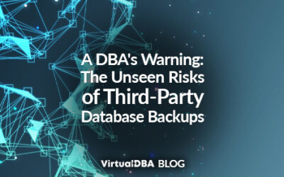 A DBA’s Warning: The Unseen Risks of Third-Party Database Backups