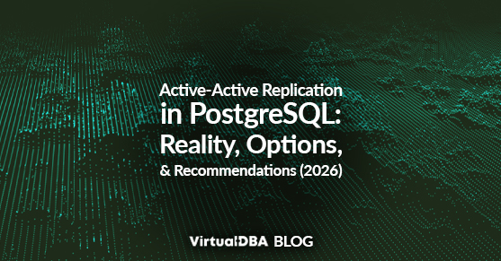 Active‑Active Replication in PostgreSQL- Reality_ Options_ and Recommendations (2026)