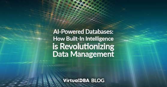 AI-Powered Databases- How Built-In Intelligence is Revolutionizing Data Management