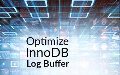 Analyzing and Optimizing the MySQL InnoDB Log Buffer and InnoDB Redo Log