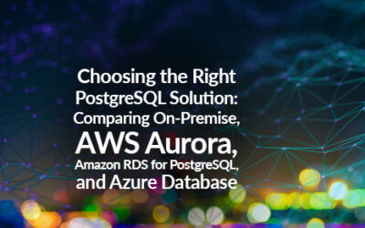 Choosing the Right PostgreSQL Solution: Comparing On-Premise, AWS Aurora, Amazon RDS for PostgreSQL, and Azure Database