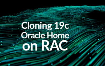 Cloning 19c Oracle Home on RAC