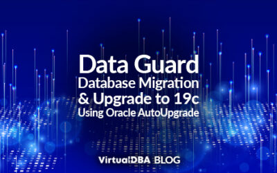 Data Guard Database Migration and Upgrade to 19c Using Oracle AutoUpgrade