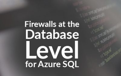 Firewalls at the database Level for Azure SQL