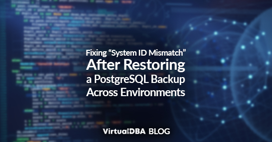 Fixing “System ID Mismatch” After Restoring a PostgreSQL Backup Across Environments