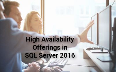 Different High Availability Offerings in SQL Server 2016