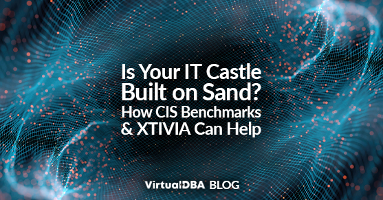 Is Your IT Castle Built on Sand_ How CIS Benchmarks and XTIVIA Can Help