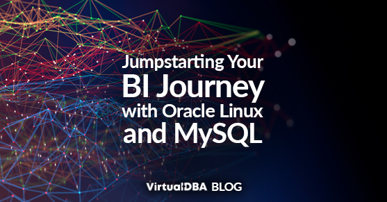 Jumpstarting Your BI Journey with Oracle Linux and MySQL