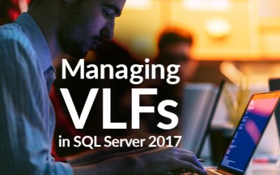 Managing VLFs in SQL Server 2017