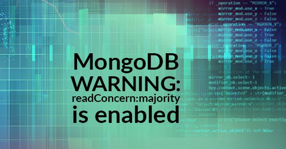 MongoDB - WARNING- readConcern-majority is enabled