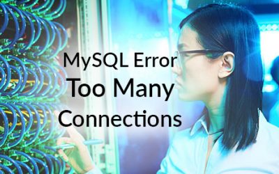 MySQL Error – Too Many Connections