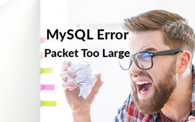 MySQL Error – Packet Too Large