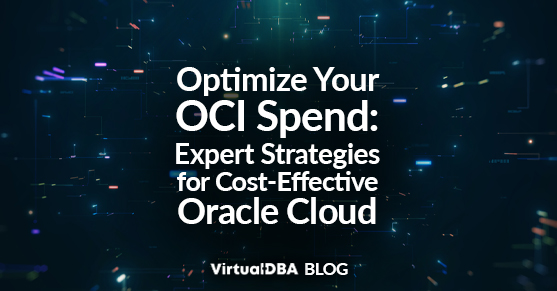 Optimize Your OCI Spend- Expert Strategies for Cost:Effective Oracle Cloud