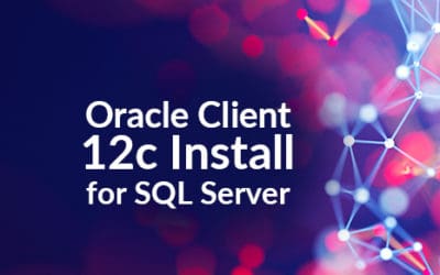 Oracle Client 12c Install for SQL Server