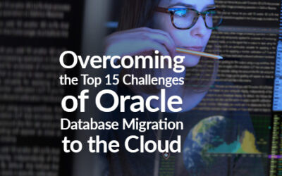 Overcoming the Top 15 Challenges of Oracle Database Migration to the Cloud