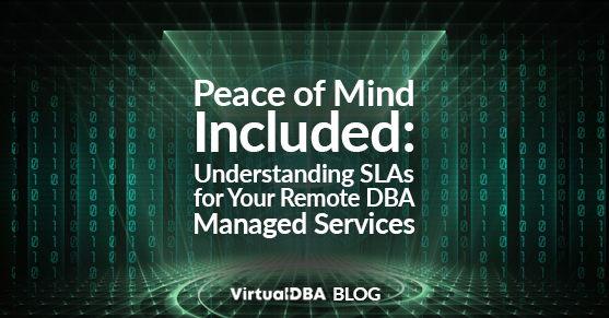 Peace of Mind Included: Understanding SLAs for Your Remote DBA Managed Services