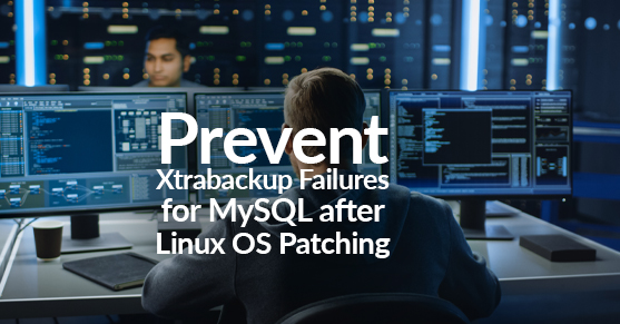 Prevent Xtrabackup Failures for MySQL after Linux OS Patching