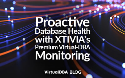 Proactive Database Health with XTIVIA’s Premium Virtual-DBA Monitoring