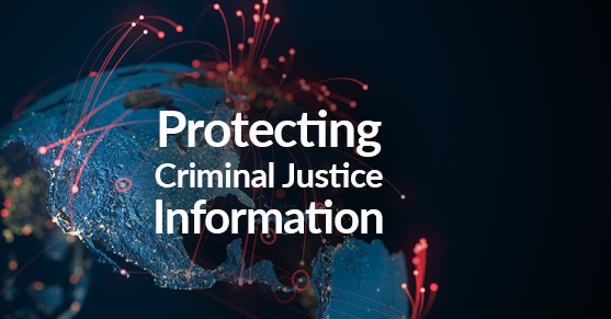 Protecting Criminal Justice Information