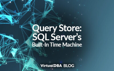 Query Store: SQL Server’s Built-In Time Machine