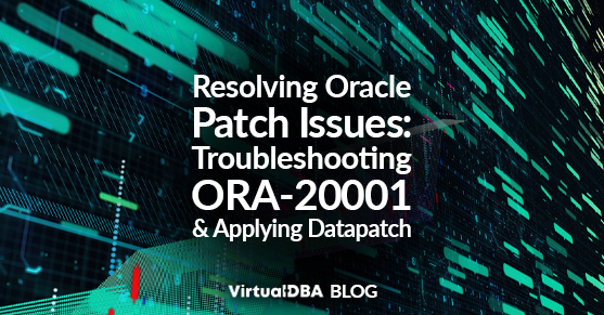Resolving Oracle Patch Issues: Troubleshooting ORA-20001 and Applying Datapatch