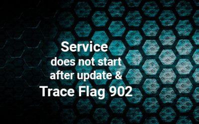 Service Does Not Start After Update & Trace Flag 902