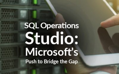SQL Operations Studio is Microsoft’s Push to Bridge the Gap