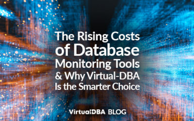 The Rising Costs of Database Monitoring Tools and Why Virtual-DBA Is the Smarter Choice