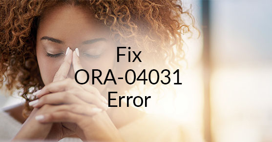 ora-04031-unable-locate-nn-bytes-shared-memory