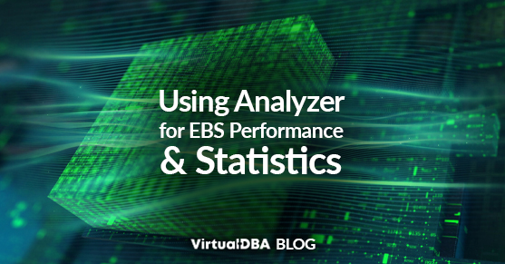 Using Analyzer for EBS Performance and Statistics