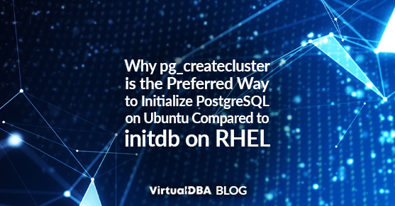 Why pg_createcluster is the Preferred Way to Initialize PostgreSQL on Ubuntu Compared to initdb on RHEL