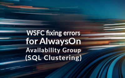 WSFC fixing Errors for AlwaysOn Availability Group or AlwaysOn Failover Cluster Instances (SQL Clustering)
