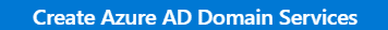Setting up Azure AD DS create